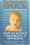 Benjamin Spock 58467, Michael B. Rothenberg , Robert van Andel , Beatrice Willing 58468 - Baby- en kinderverzorging en opvoeding