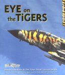 COREMANS, Danny & the Tiger Team - Eye on the Tigers - the 40th Anniversary NATO Tiger Meet and 1st Tiger Meet of the Americas