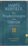 Redfield, James - Die Prophezeiungen von Celestine - ein Abenteuer - Das spirituelle Kultbuch