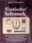 Klever, Katrin & Ulrich Klever - Exotischer Schmuck: Volksschmuck, Amulette und Talismane; Techniken und Werkzeuge; Sammler, Händler, und fremde Märkte; Wie man alten Schmuck erkennt