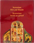 Joost Heutink, Mariusz Salwinski - Ikonostase - Bild und Glaube / Ikonostase - Beeld en Geloof   Russische Ikonen aus deutschen und niederländischen Museen und Privatsammlungen / Russische ikonen uit Duitse en Nederlandse musea en privécollecties