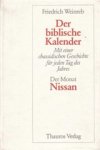 Weinreb, Friedrich - Der biblische Kalender -  Mit einer chassidischen Geschichte für jeden Tag des Jahres - Der Monat Nissan