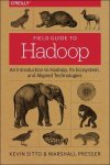 Marshall Presser - Field Guide to Hadoop