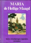 TERPSTRA, Pieter; - MARIA DE HEILIGE MAAGD. LEVEN, VERSCHIJNINGEN, LEGENDEN, MIRAKELEN,