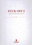 WEIWEI, Ai, Feng BOYI & Mark WILSON [Curators] - FUCK OFF 2 - Chinese Contemporary Art Document.