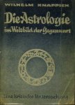 Knappich, Wilhelm - Die Astrologie im Weltbild der Gegenwart. Eine kritische Untersuching