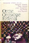 Emants, Marcellus - e.a. - Onze onzalige erfenis. Zwartgallige verhalen van o.a. Marcellus Emants, Frans Coenen, Louis Couperus, Arij Prins, Frits Hopman. Samengesteld en ingeleid door R.Nieuwenhuys