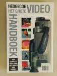 Hedgecoe - Het grote video-handboek / een completen gids voor het maken van video's