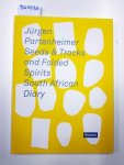 Partenheimer, Jürgen, Jochen (Hrsg.) Kienbaum und Bronwyn (Essay) Law-Viljoen: - Seeds & Tracks and Folded Spirits. South African Diary.