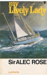 Rose, Sir Alec - My Lively Lady - illustrated