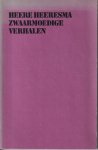 Heeresma (March 9, 1932 - June 26, 2011), Simon Heere - Zwaarmoedige verhalen voor bij de centrale verwarming - De teneur van deze klassiek geworden verhalen van een van de beste vertellers uit de Nederlandse literatuur staat al verwoord in het motto op de eerste bladzijde.