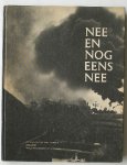 HOEKSTRA, HAN G. & WERKMAN, EVERT, - Nee en nog eens nee. Fotoboek van het verzet 1940-1945.