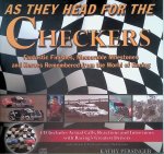Persinger, Kathy & Mark Garrow - As They Head for the Checkers: Fantastic Finishes, Memorable Milestones and Heroes Remembered from the World of Racing