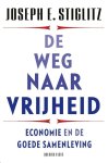Joseph E. Stiglitz - De Weg Naar Vrijheid