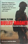 Mick Flynn - Bullet Magnet Britain's Most Highly Decorated Frontline Soldier