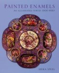 Erika Speel - Painted Enamels An Illustrated Survey 1500-1920