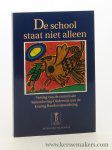 Meester, Paul De. / Mark Elchardus (ed.). - De school staat niet alleen. Verslag van de commissie Samenleving-Onderwijs aan de Koning Boudewijnstichting.