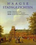 DUMAS, CHARLES. - Haagse stadsgezichten 1550 - 1800. Topografische schilderijen van het Haags Historisch Museum. [HARDCOVER]