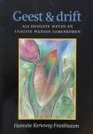 Hanneke Korteweg-Frankhuisen - Geest & Drift, als hoogste weten en laagste wensen samenkomen ( een boek over seksualiteit)