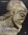 Muriel Garsson - trésor des Marseillais: 500 av. J-C, l éclat de Marseille à Delphes