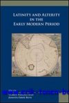 Y. Haskell, J. Ruys (eds.); - Latinity and Alterity in the Early Modern Period,