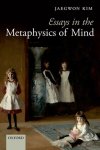 Jaegwon Kim - Essays in the Metaphysics of Mind