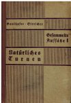 Gaulhofer, Dr. Karl & Dr. Margarete Streicher - Naturliches Turnen -Gesammelte Aufsatze. 1