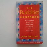 Snelling, John - The Buddhist Handbook ; A Complete Guide to Buddhist Teaching and Practice