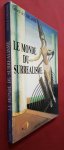 cortanze, gerard de - monde du surrealisme, le cortanze, gerard de - monde du surrealisme, le