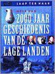 Jaap ter Haar - 2000 Jaar Geschiedenis Van De Lage Lande