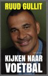 Gullit, Ruud en Driessen, Valentijn - Kijken naar voetbal