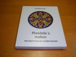 Huyser, Anneke - Mandala`s maken. Een bezinnend en creatief proces