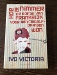 Victoria, Ivo - Hoe ik nimmer de Ronde van Frankrijk voor min-twaalfjarigen won (en dat het me spijt)
