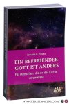 Piepke, Joachim G. - Ein befreiender Gott ist anders. Für Menschen, die an der Kirche verzweifeln. Piepke, Joachim G. - Ein befreiender Gott ist anders. Für Menschen, die an der Kirche verzweifeln.