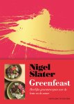 Nigel Slater 57057 - Greenfeast Heerlijke groenterecepten voor de lente en de zomer