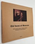 Schröder, Caroline, photography, - Old faces of Moscow. Elderly people in Moscow/ Ouderen in Moskou