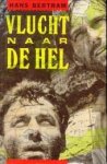 BERTRAM, HANS - Vlucht naar de hel. Mijn grote avontuur