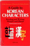 Bruce K. Grant - A guide to Korean Characters Reading and writing Hangûl and Hanja Bruce K. Grant - A guide to Korean Characters Reading and writing Hangûl and Hanja