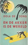 Dola de Jong - En de akker is de wereld