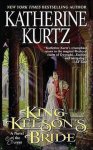 Katherine Kurtz - King Kelson's Bride