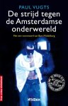 Paul Vugts, Bart Middelburg - True Crime - De strijd tegen de Amsterdamse onderwereld
