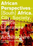  - African Perspectives- [South] Africa city, society, space, literature and architecture