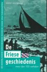 HUISMAN, KERST - De Friese geschiedenis in meer dan 100 verhalen