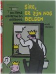 Henri Van Daele - Sire,Er Zijn Nog Belgen - Een royale kroniek van ons vorstenhuis