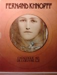 DELEVOY Robert L., DE CROËS Catherine, OLLINGER-ZINQUE Gisèle [KHNOPFF Fernand] - Fernand Khnopff. Catalogue de l'oeuvre.