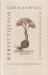 Harmsen, Ger - Herfsttijloos (Colchicum autumnale): Een levensverhaal Harmsen, Ger - Herfsttijloos (Colchicum autumnale): Een levensverhaal