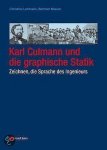 Bertram Maurer - Karl Culmann Und Die Graphische Statik. Zeichnen, Die Sprache Des Ingenieurs
