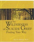 Wolfelt, Alan D. Ph.D. - The wilderness of suicide grief - Finding your way