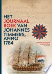 Wagenaar, L. e.a. - Het journaalboek van Johannes Timmers, anno 1784 Wagenaar, L. e.a. - Het journaalboek van Johannes Timmers, anno 1784