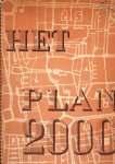 Eesteren, C. van (voorwoord); J.J. Hornstra; J.G.E. Luyt; J.N. Munnik; H.C.P. Nuyten; P. Verhave (studieplan) - Het plan 2000. Studieplan van de stedenbouwkundige ontwikkeling van Den Haag